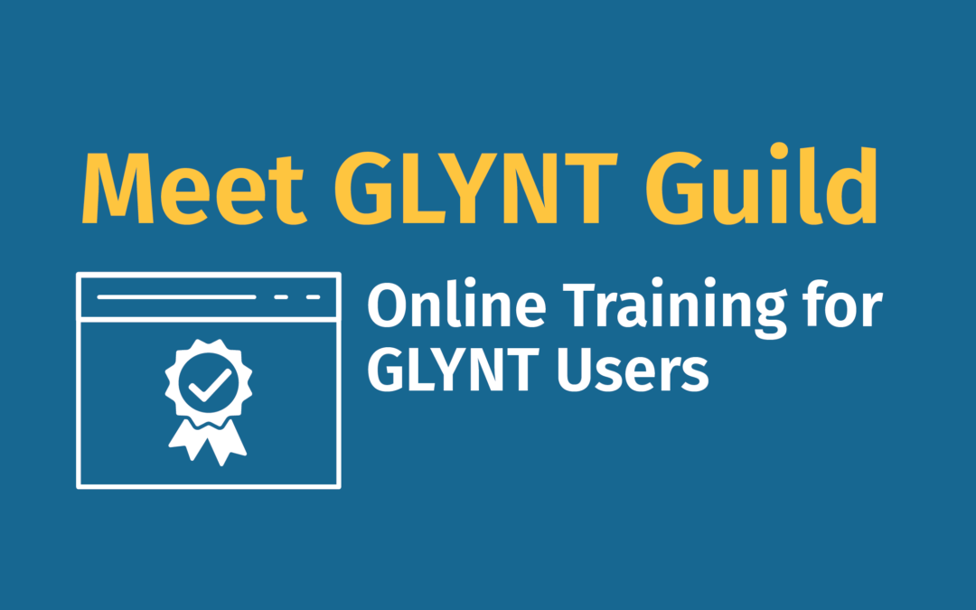 GLYNT Guild – Online Training for GLYNT Users