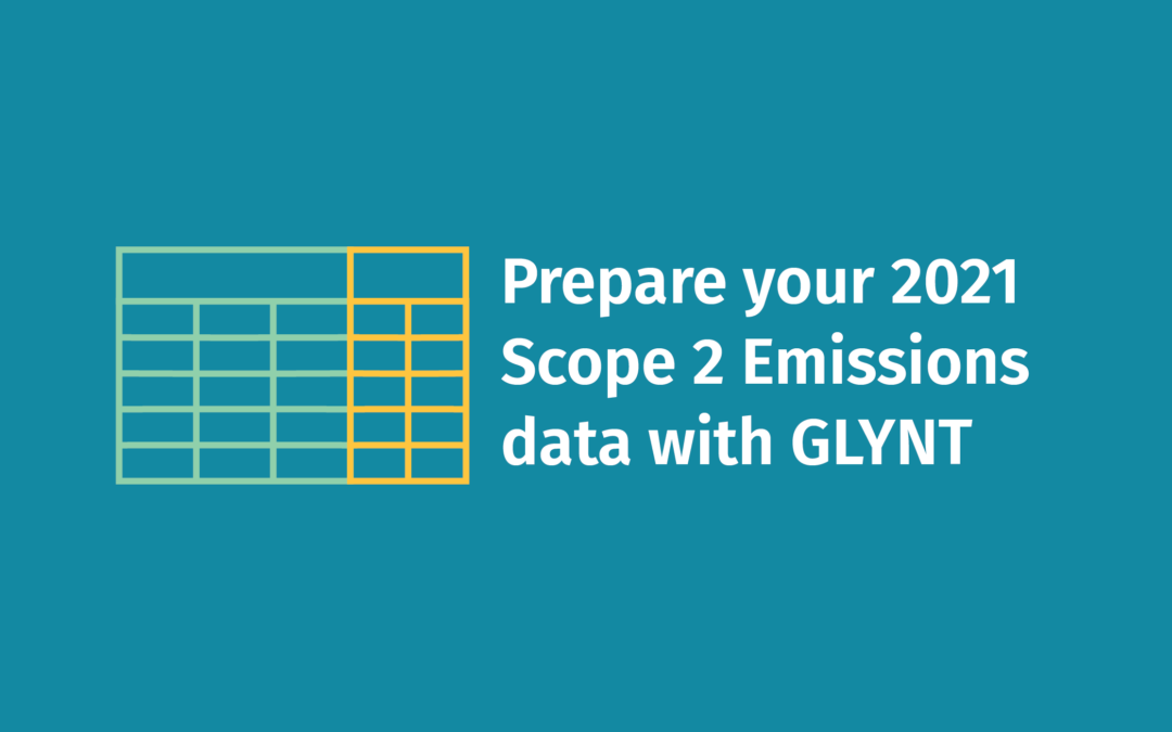 Prepare your 2021 Scope 2 Emissions data with GLYNT