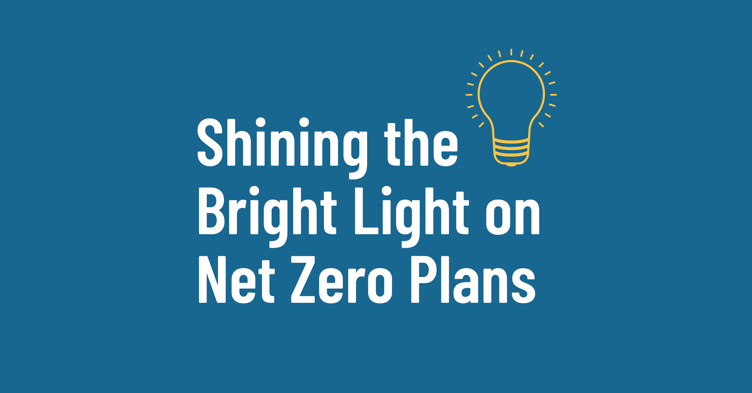 GLYNT_Blog_ShiningTheBrightLight_02062023-01 Text that reads, "Shining the Bright Light on Net Zero Plans" with an icon of a lightbulb