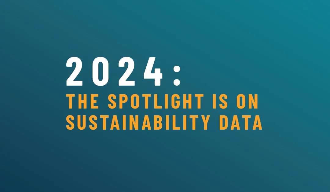 2024: The Spotlight is on Sustainability Data