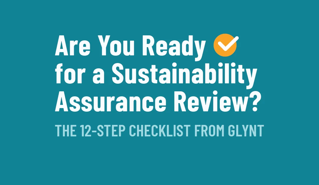 Are You Ready for a Sustainability Assurance Review?