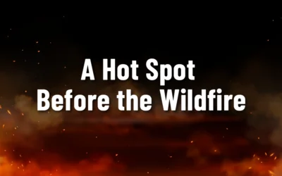 A Hot Spot Before the Wildfire