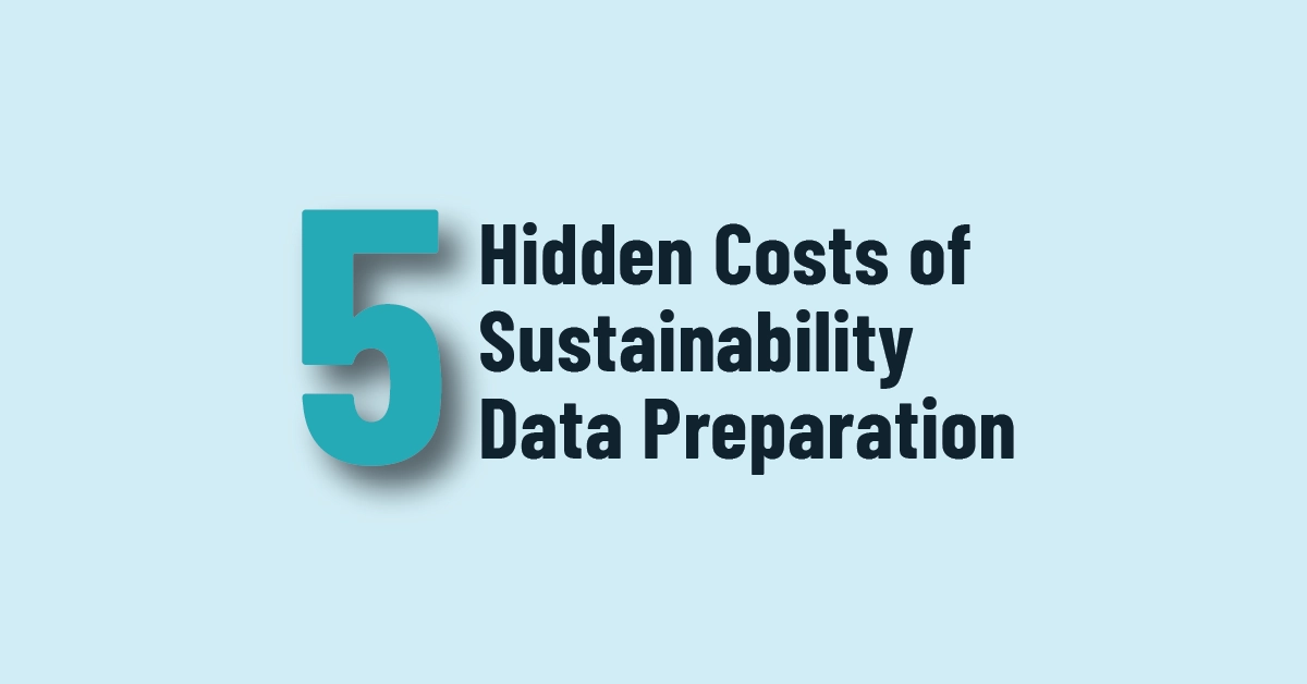 Five hidden costs of sustainability data preparation