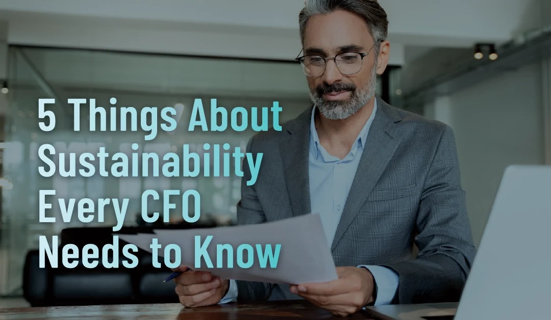 5 Things About Sustainability Every CFO Needs to Know