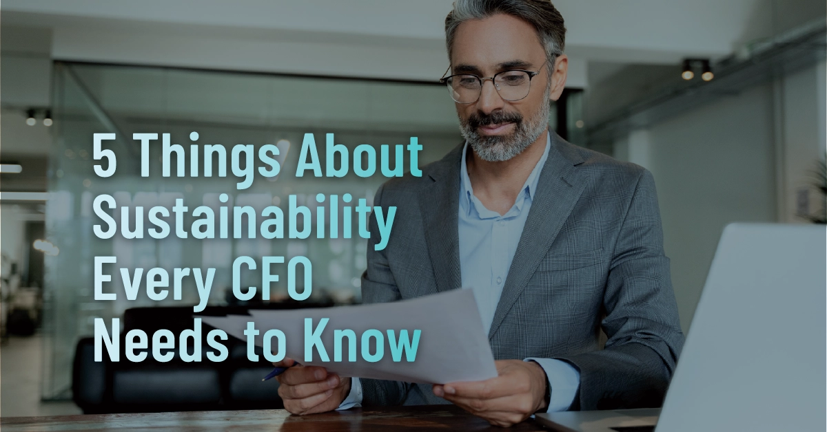 5 Things About Sustainability Every CFO Needs to Know