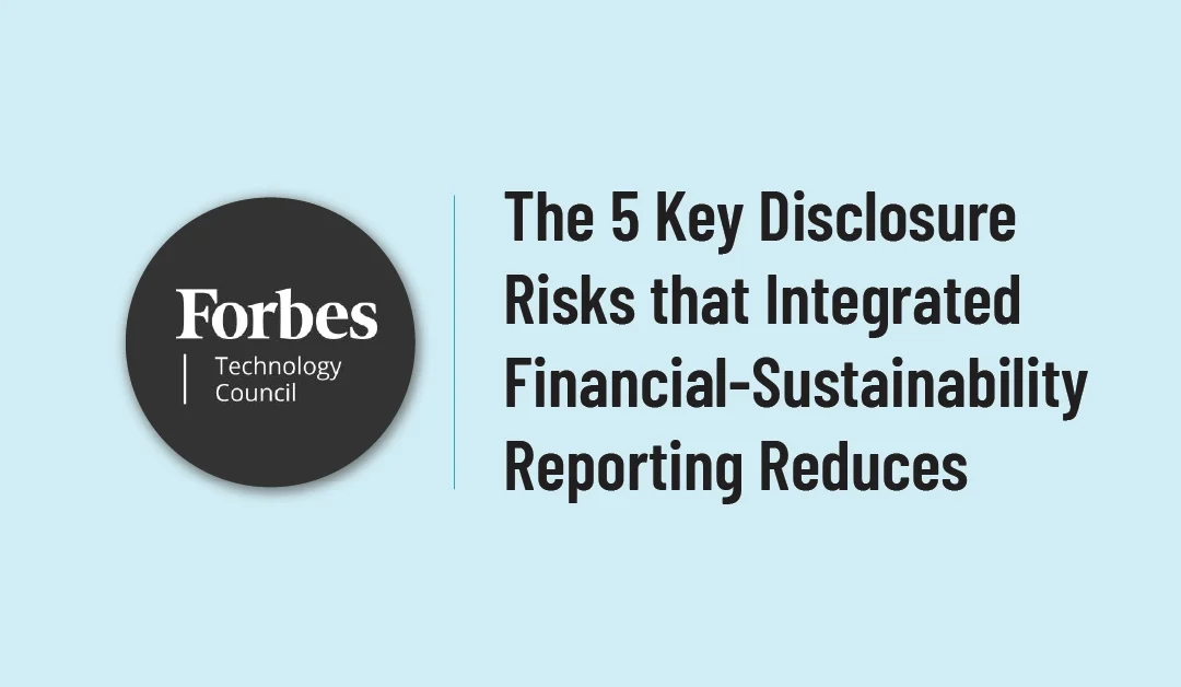 The 5 Key Disclosure Risks that Integrated Financial-Sustainability Reporting Reduces