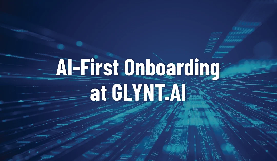 AI-First Onboarding at GLYNT.AI