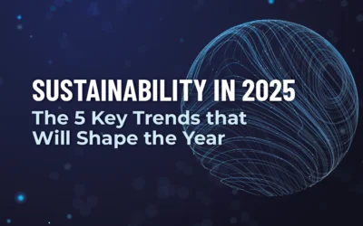 Sustainability in 2025: The 5 Key Trends that Will Shape the Year 