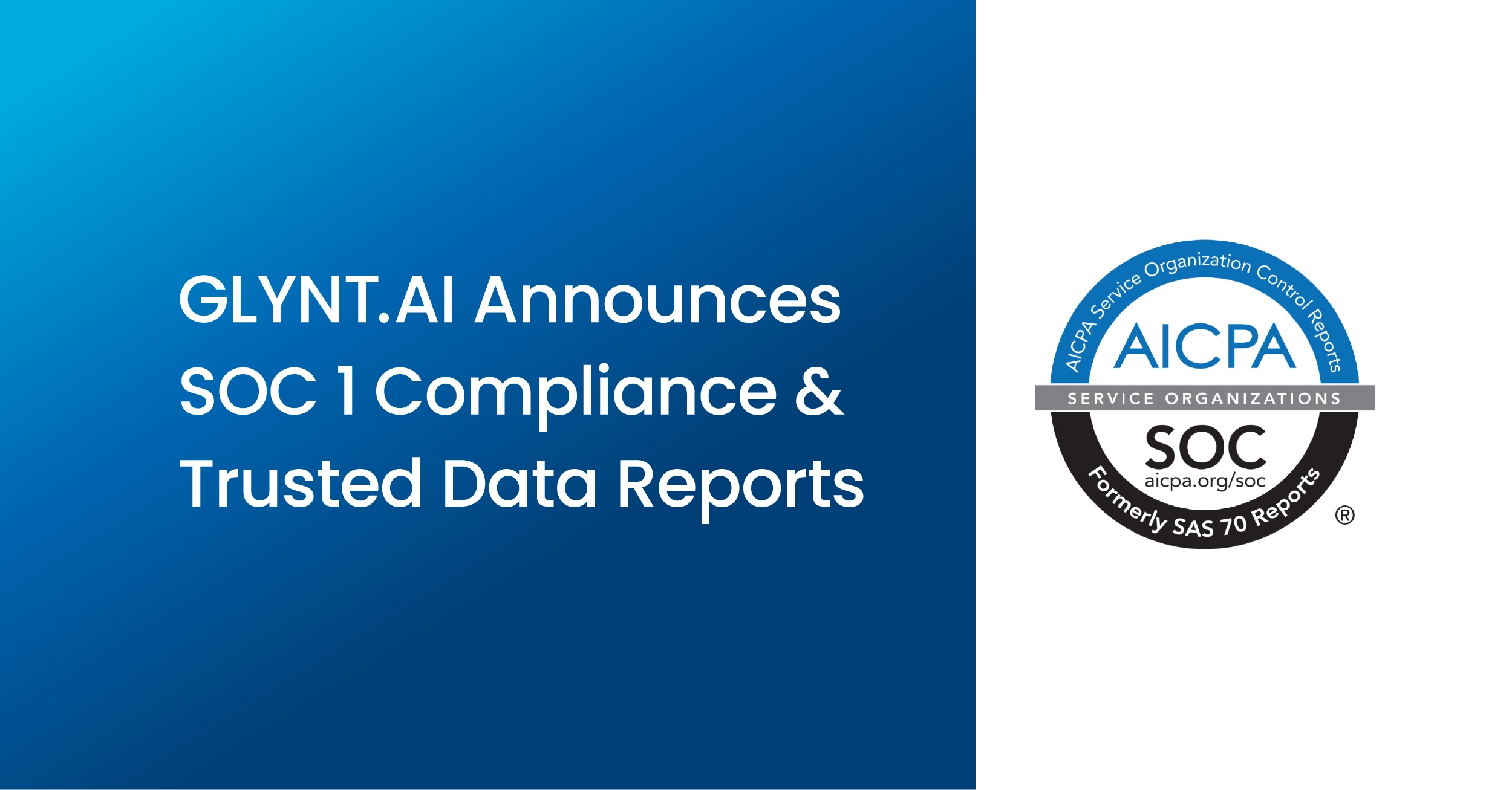 GLYNT.AI Announces SOC 1 Compliance and Trusted Data Reports