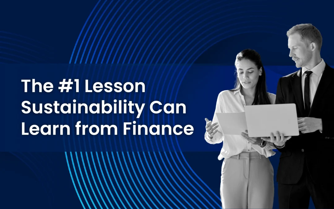 The #1 Lesson Sustainability Can Learn from Finance